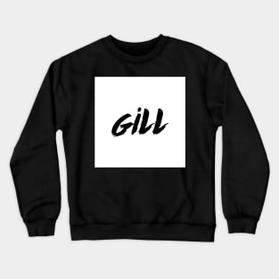 Gill is the name of a Jatt Tribe of Northern India and Pakistan Crewneck Sweatshirt